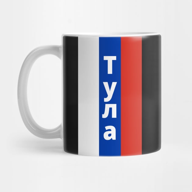 Tula City in Russian Flag Vertical by aybe7elf
